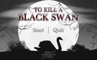 To Kill A Black Swan screenshot 1