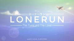 LONERUN-The Twins and The Loner  (Indonesian Language) thumbnail